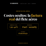 Costes ocultos de la importación aérea: la factura real