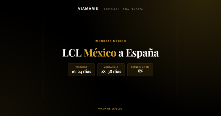 Grupaje LCL México-España: importar de Veracruz y Manzanillo (2026)